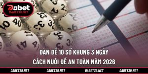 Dàn Đề 10 Số Khung 3 Ngày – Cách Nuôi Đề An Toàn 2026