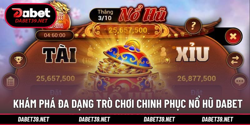Đa dạng siêu phẩm chinh phục tựa game nổ hũ ấn tượng