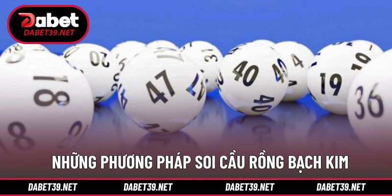 Những cách soi cầu rồng bạch kim có thể áp dụng