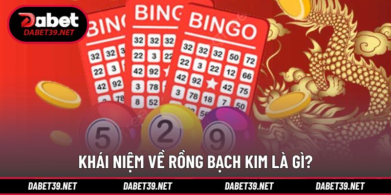 Thông tin khái niệm về rồng bạch kim